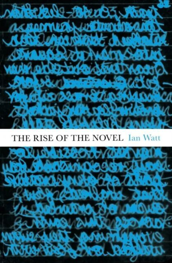The Rise Of The Novel av Ian Watt