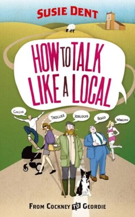 How to Talk Like a Local av Susie Dent