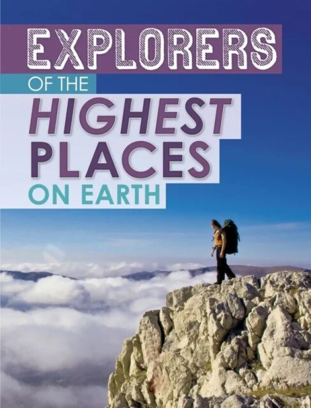 Explorers of the Highest Places on Earth av Peter Mavrikis