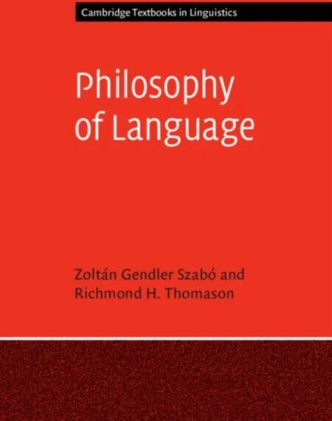 Philosophy of Language av Zoltan Gendler (Yale University Connecticut) Szabo, Richmond H. (University of Michigan Ann Arbor) Thomason