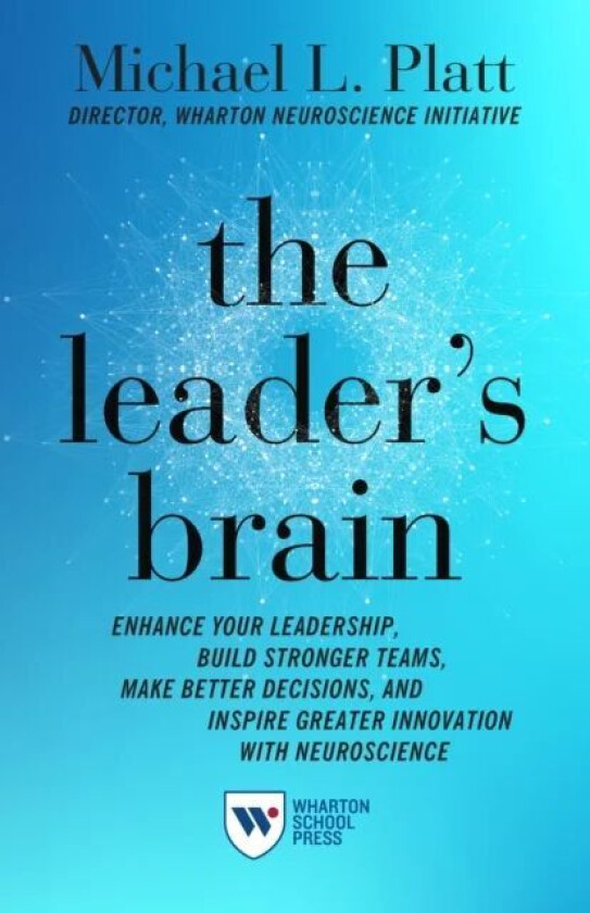 The Leader's Brain av Michael Platt