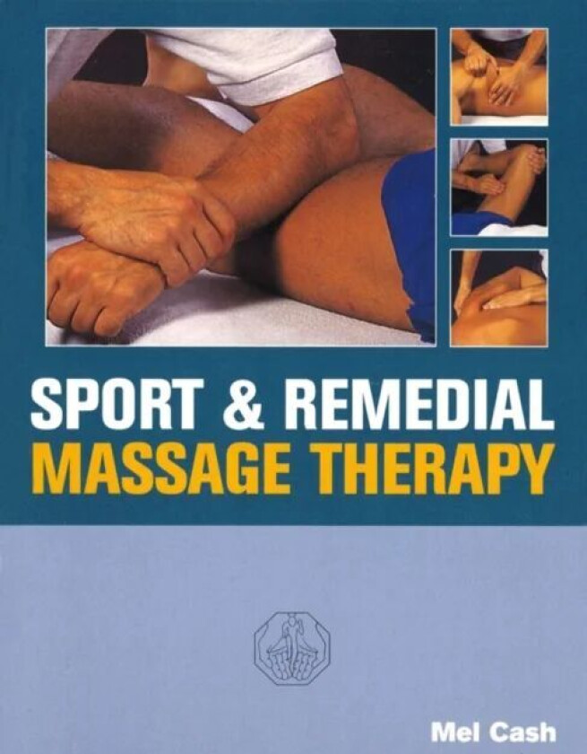 Sports And Remedial Massage Therapy av Mel Cash
