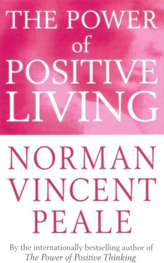 The Power Of Positive Living av Norman Vincent Peale