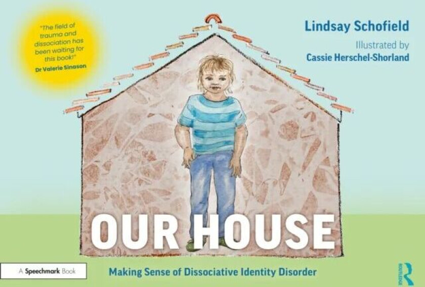 Our House: Making Sense of Dissociative Identity Disorder av Lindsay (Cornerstone Integrated Therapy Schofield