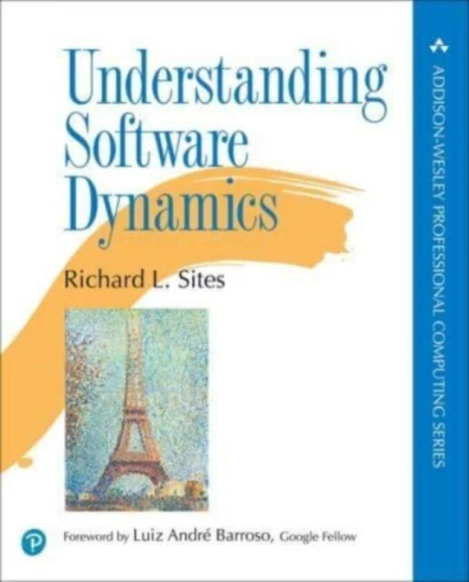 Understanding Software Dynamics av Richard Sites