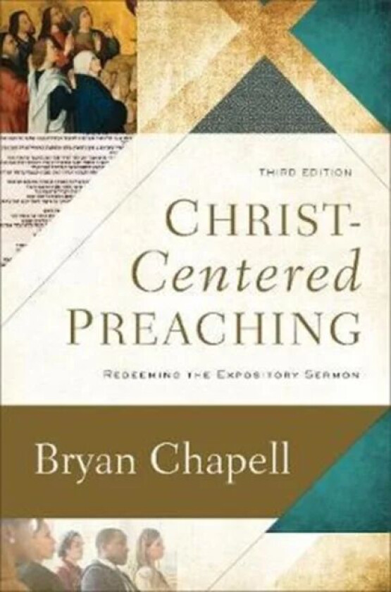 Christ-Centered Preaching - Redeeming the Expository Sermon av Bryan Chapell
