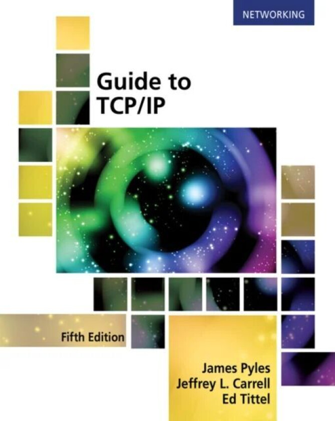 Guide to TCP/IP av Ed Tittel, James Pyles, Jeffrey Carrell