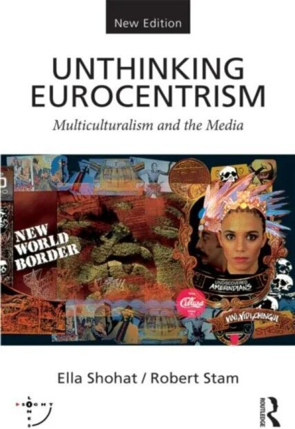 Unthinking Eurocentrism av Ella (New York University USA) Shohat, Rob Stam