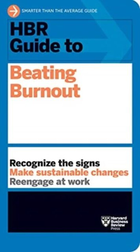 HBR Guide to Beating Burnout av Harvard Business Review