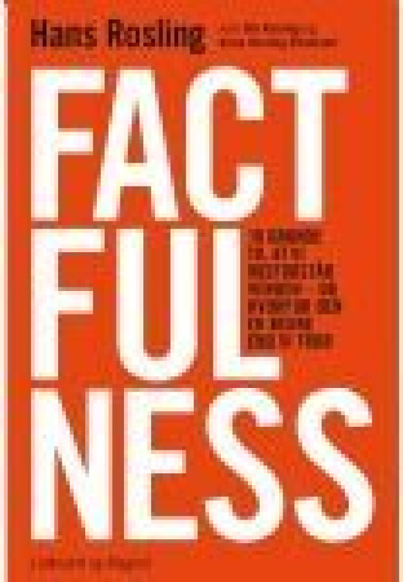 Factfulness Anna Rosling Rönnlund Ola Rosling Hans Rosling Språk: Dansk