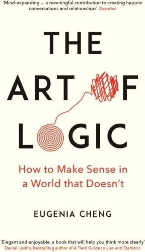 The Art of Logic av Eugenia Cheng