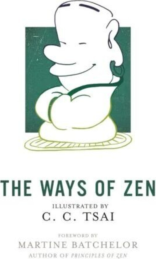The Ways of Zen av C. C. Tsai