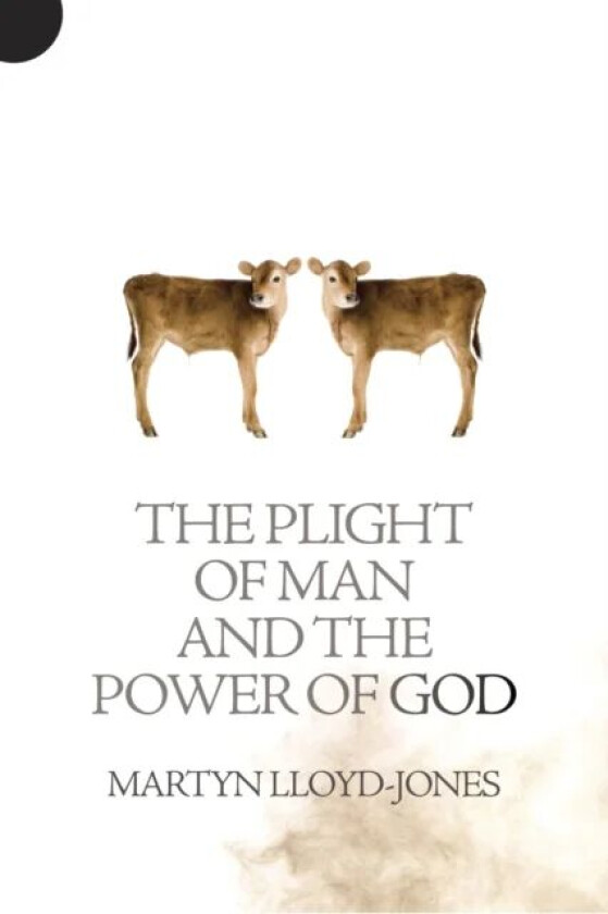 Plight of Man And the Power of God av Martyn Lloyd-Jones
