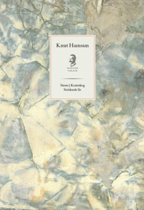 Siesta ; Krattskog ; Stridende liv av Knut Hamsun