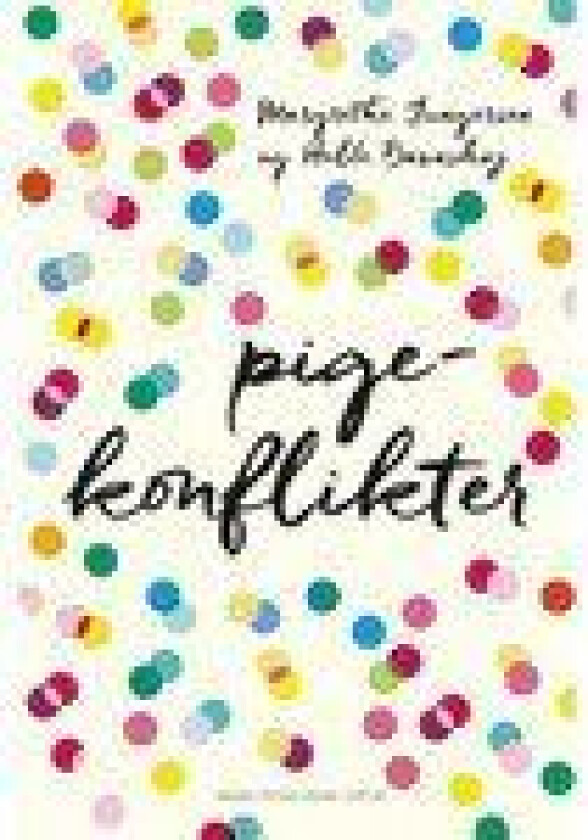 Pigekonflikter Margrethe Jungersen, Helle Bavnshøj Språk: Dansk