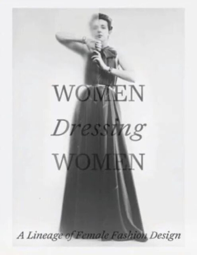 Women Dressing Women av Mellissa Huber, Karen van Godtsenhoven