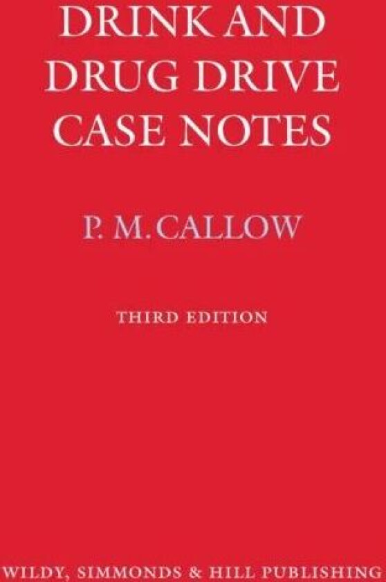Drink and Drug Drive Cases Notes av Pauline M. Callow