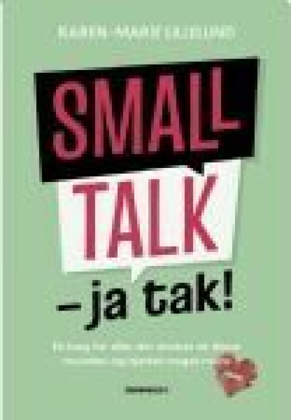 Smalltalk - ja tak! Karen-Marie Lillelund Språk: Dansk