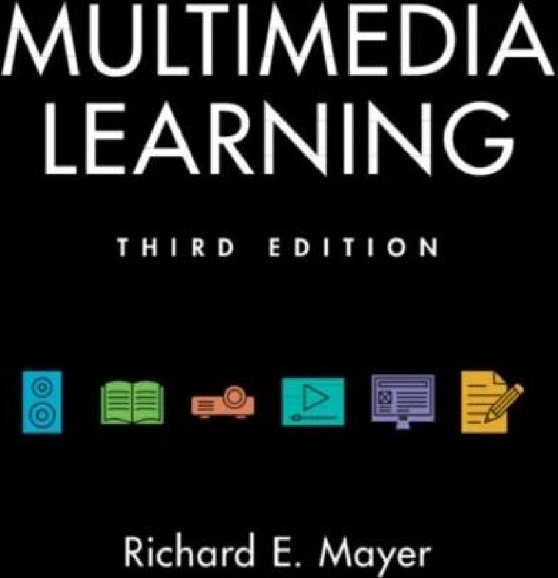 Multimedia Learning av Richard E. (University of California Santa Barbara) Mayer