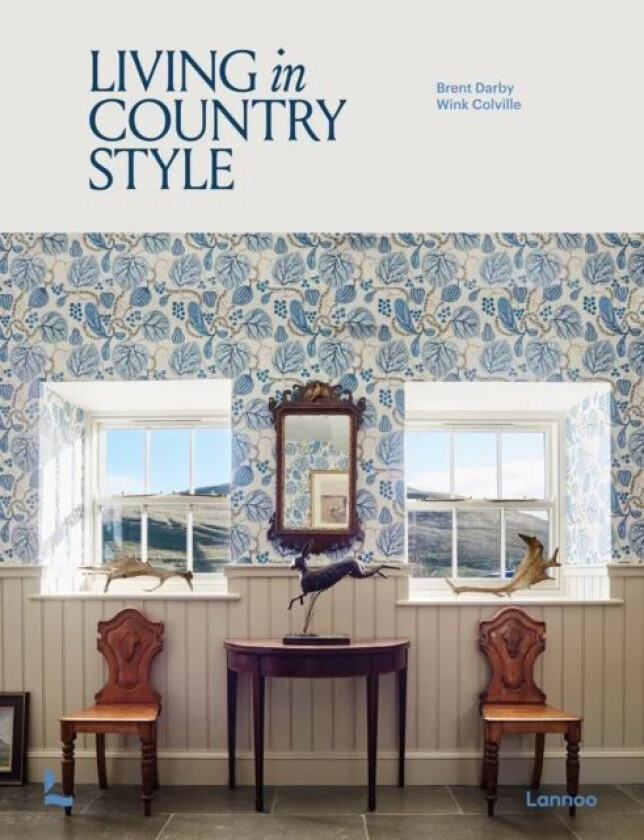 Living in Country Style av Brent Darby, Wink Colville