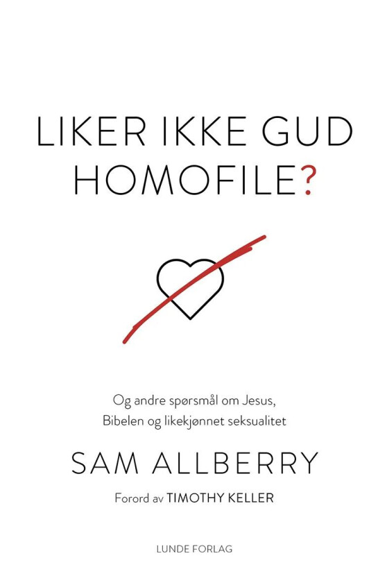 Liker ikke Gud homofile? av Sam Allberry