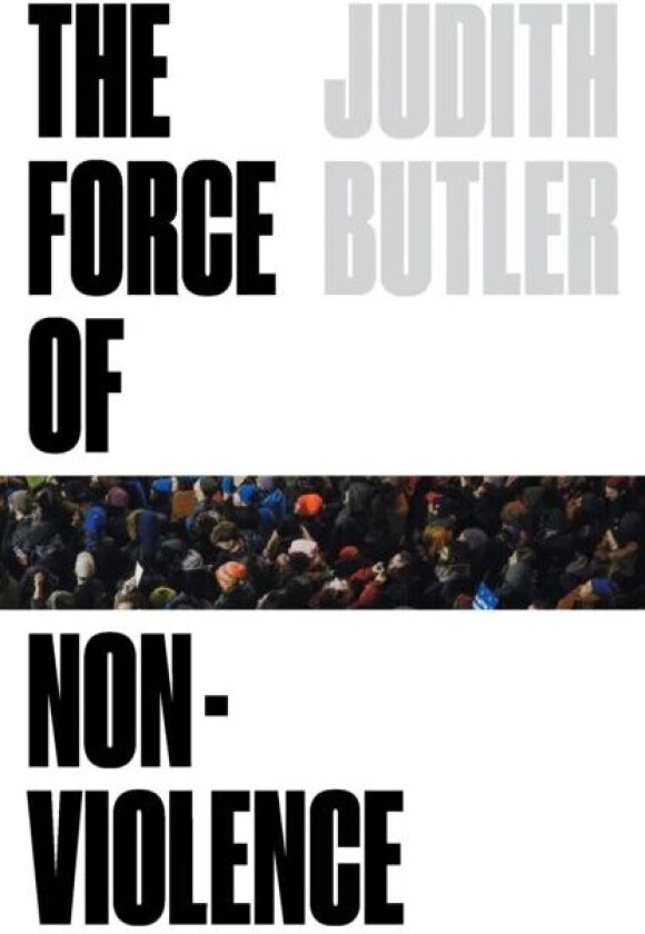 The Force of Nonviolence av Judith Butler