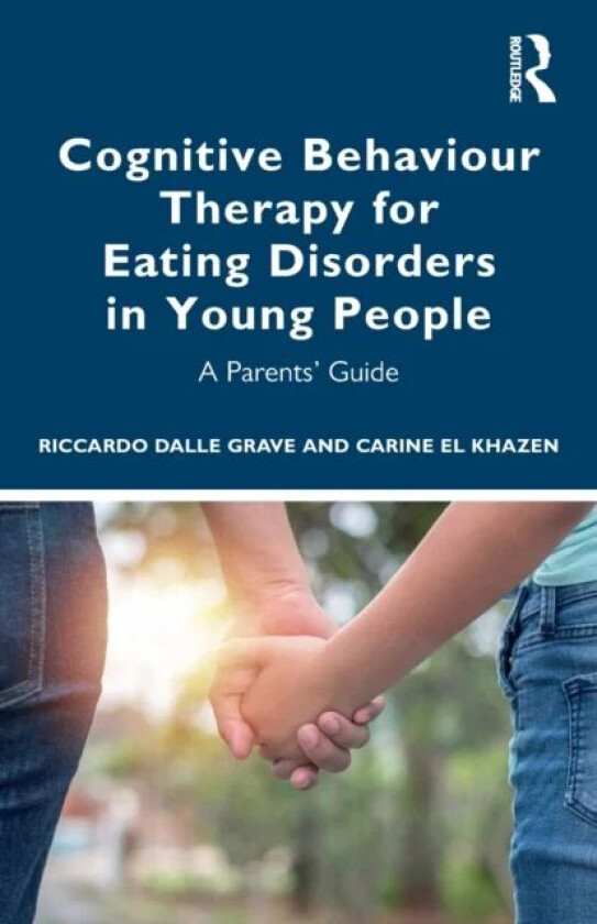 Cognitive Behaviour Therapy for Eating Disorders in Young People av Riccardo (Villa Garda Hospital Italy) Dalle Grave, Carine el Khazen