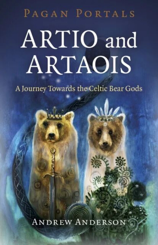 Pagan Portals - Artio and Artaois av Andrew Anderson