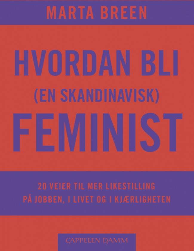 Hvordan bli (en skandinavisk) feminist av Marta Breen