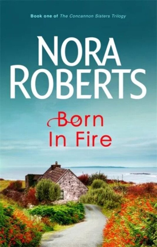 Born In Fire av Nora Roberts