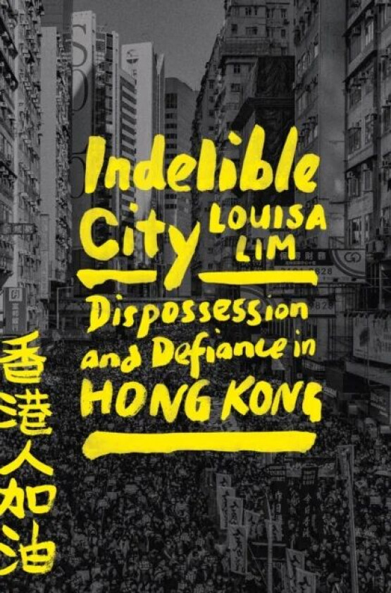 Indelible City av Louisa Lim