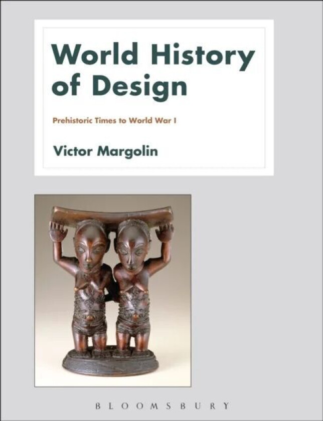World History of Design Volume 1 av Victor (University of Illinois at Chicago USA) Margolin
