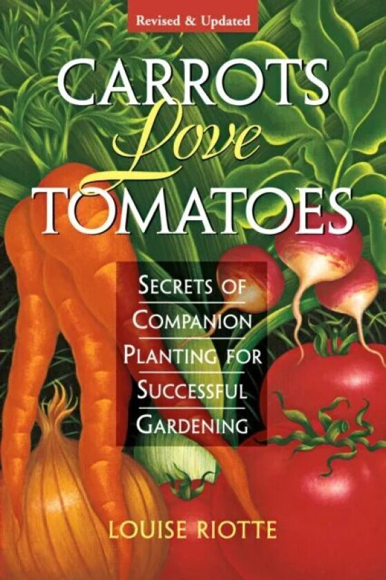 Carrots Love Tomatoes av Louise Riotte