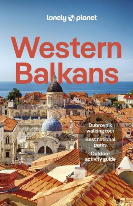 Lonely Planet Western Balkans Av Lonely Planet, Vesna Maric, Mark Baker, Joel Balsam, Virginia Digaetano, Peter Dragicevich, Lucie Grace, Anja Mutic,