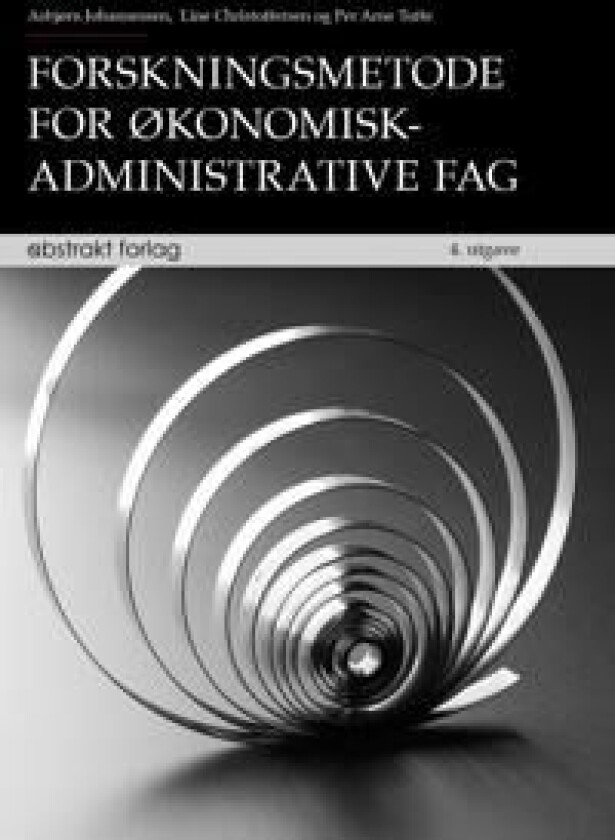 Forskningsmetode for økonomisk-administrative fag av Line Christoffersen, Asbjørn Johannessen, Per Arne Tufte