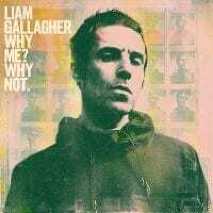 Liam Gallagher : Why Me? Why Not. CD (2019)