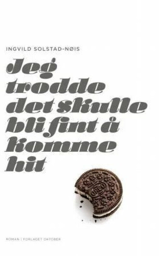 Jeg trodde det skulle bli fint å komme hit av Ingvild Solstad-Nøis
