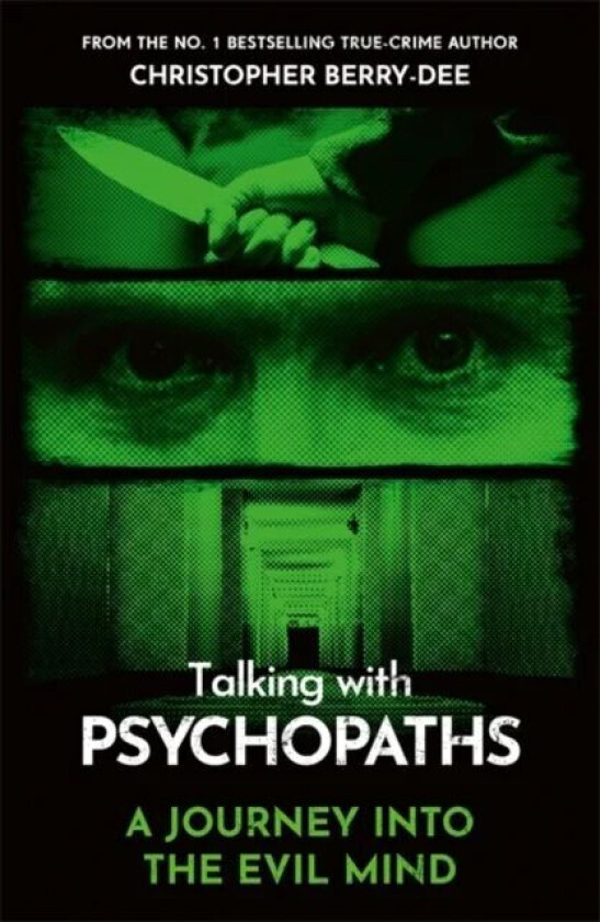 Talking With Psychopaths - A Journey Into The Evil Mind Av Christopher Berry-Dee