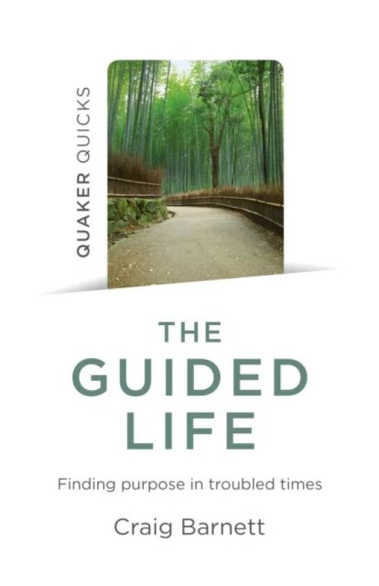 Quaker Quicks - The Guided Life av Craig Barnett