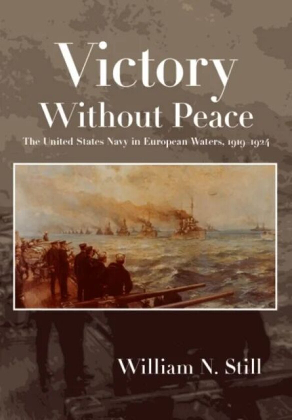 Victory Without Peace av William N. Still Jr