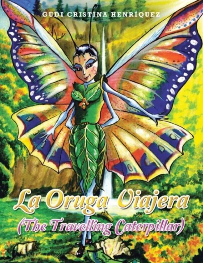 La Oruga Viajera (The Travelling Caterpillar) av Gudi Cristina Henriquez