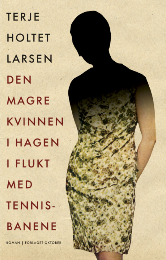 Den magre kvinnen i hagen i flukt med tennisbanene av Terje Holtet Larsen