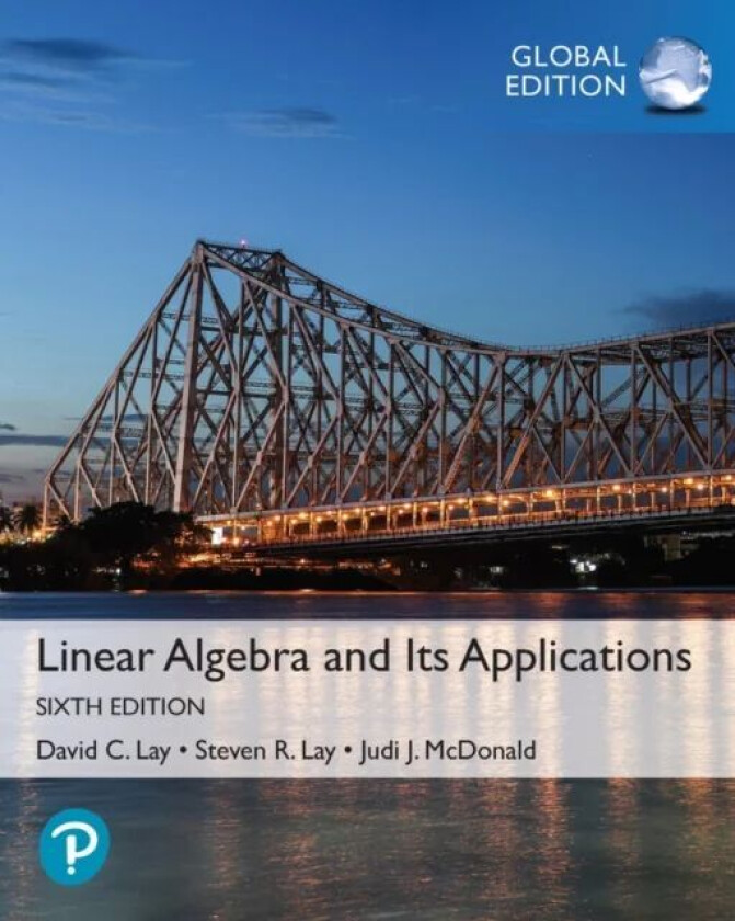 Linear Algebra and Its Applications, Global Edition av David Lay, Steven Lay, Judi McDonald