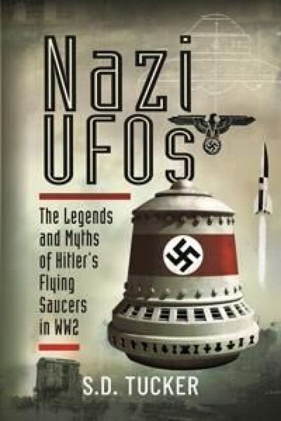 Nazi UFOs av S.D. Tucker