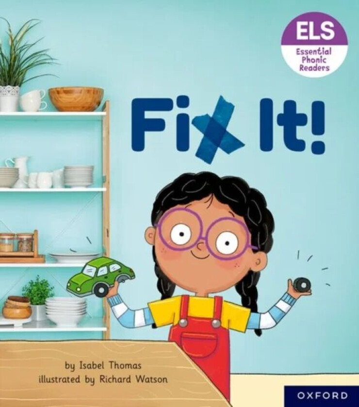 Essential Letters and Sounds: Essential Phonic Readers: Oxford Reading Level 3: Fix It! av Isabel Thomas