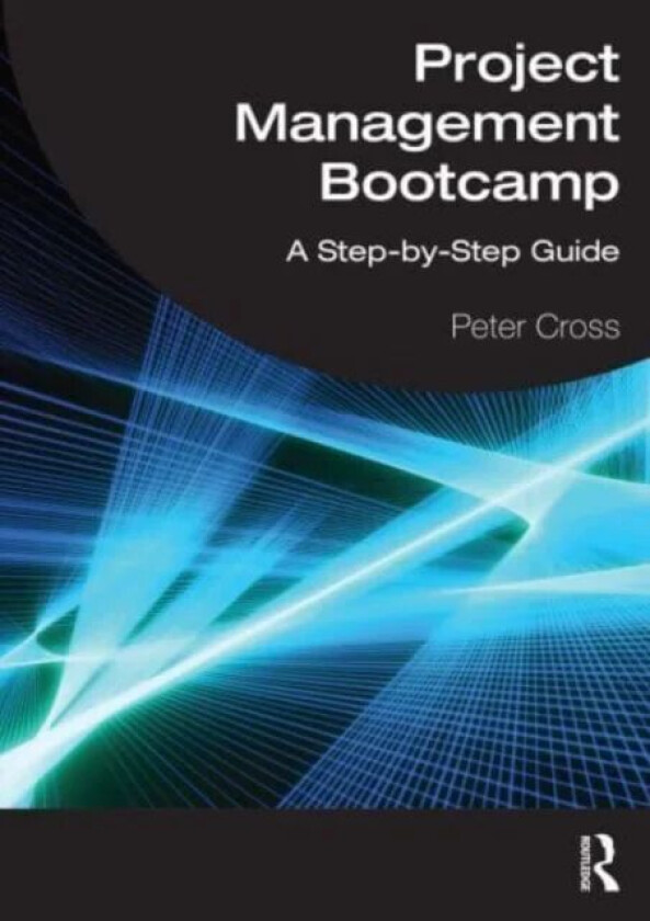 Project Management Bootcamp av Peter Cross