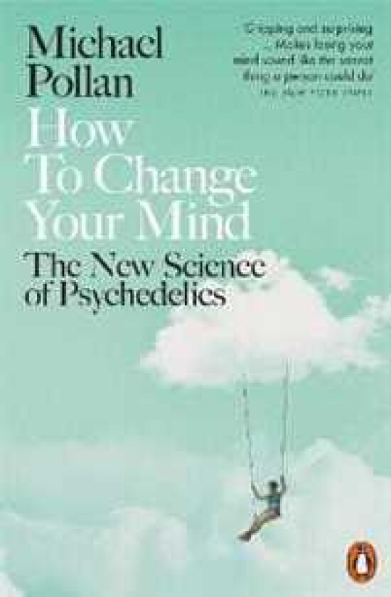 How to change your mind av Michael Pollan