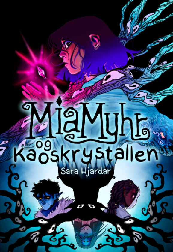 Mia Myhr og kaoskrystallen av Sara Hjardar