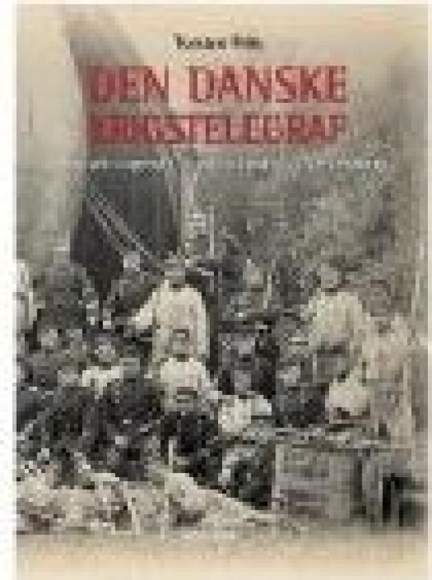 Den danske Krigstelegraf   Torsten Friis   Språk: Dansk