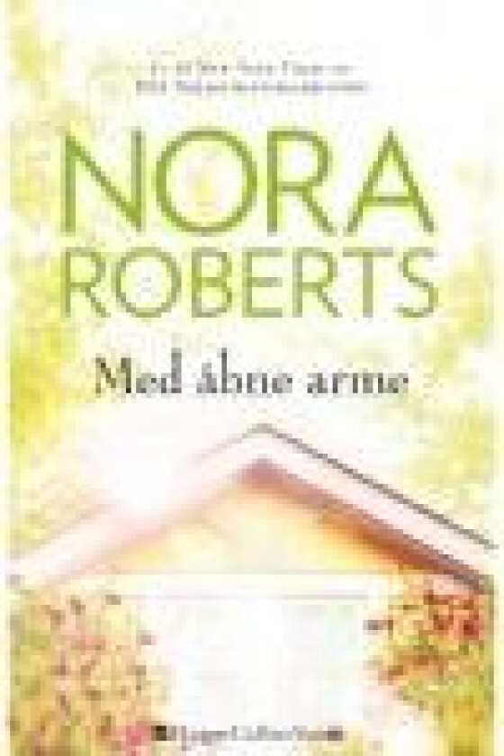 Med åbne arme Nora Roberts Språk: Dansk